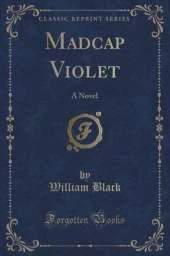 Madcap Violet: A Novel (Classic Reprint)