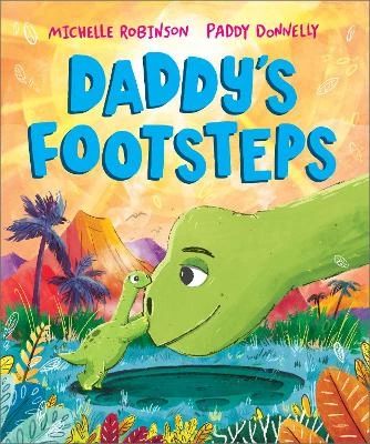 Daddy's Footsteps: A heartwarming dinosaur Dad picture book for children | Ages 3-5