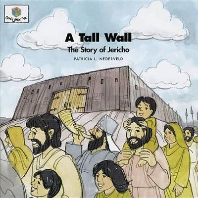 A Tall Wall: God Loves Me Storybooks #15