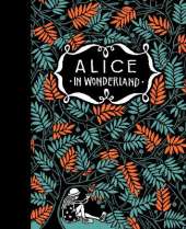 Alice’s Adventures in Wonderland & Through the Looking-Glass