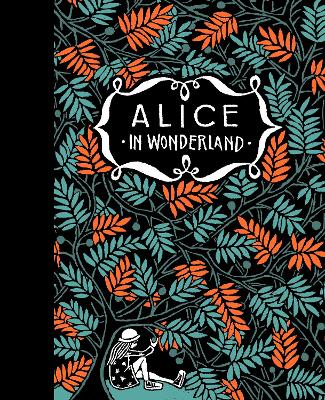 Alice’s Adventures in Wonderland & Through the Looking-Glass