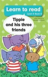 Learn to read (Level 3 Book 8): Tippie and his three friends