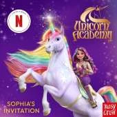 Unicorn Academy: Sophia's Invitation: an official book of the Netflix series