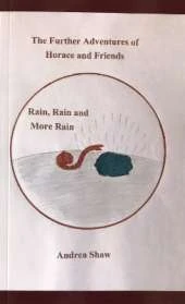 The Further Adventures of Horace and Friends: Rain, Rain and more Rain.