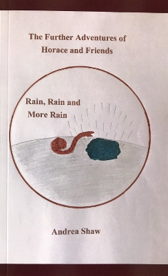 The Further Adventures of Horace and Friends: Rain, Rain and more Rain.