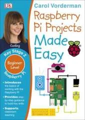 Raspberry Pi Projects Made Easy, Ages 7-11 (Key Stage 2): Beginner Level Computer Learning Exercises with Scratch, Python, and Sonic Pi
