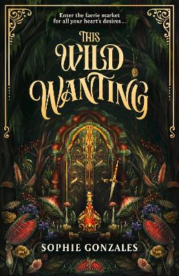 This Wild Wanting: a simmering slow-burn YA romantasy, from the bestselling co-author of IF THIS GETS OUT