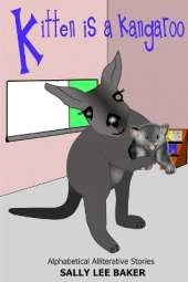 Kitten is a Kangaroo: A fun read aloud illustrated tongue twisting tale brought to you by the letter "K".