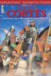 Hernan Cortes: The Life of a Spanish Conquistador