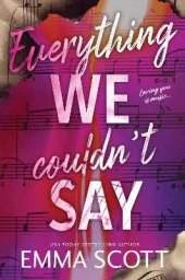 Everything We Couldn't Say: An Angsty Coming of Age Romance (Castle Hill Academy Book 2)