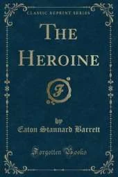 The Heroine (Classic Reprint)
