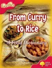 Oxford Reading Tree: Level 4: Fireflies: From Curry to Rice: A Food Dictionary