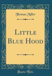 Little Blue Hood (Classic Reprint)