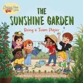Chicken Soup for the Soul KIDS: The Sunshine Garden: Being a Team Player