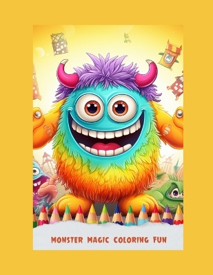 Monster Magic Coloring Fun: colouring boor for kids 4-7 years