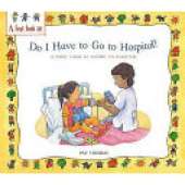 A First Look At: Going to Hospital: Do I Have to Go to Hospital?