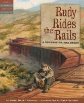 Rudy Rides the Rails: A Depression Era Story