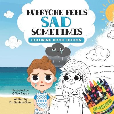 Everyone Feels Sad Sometimes: Coloring Book Edition
