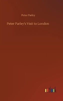 Peter Parley's Visit to London