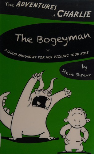 The Bogey Man: Or a Good Argument for Not Picking Your Nose