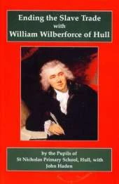 Ending the Slave Trade with William Wilberforce of Hull