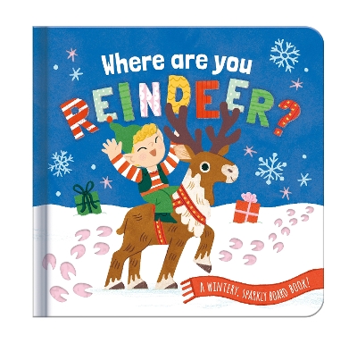 Where are you, Reindeer?: A Wintery, Sparkly Board Book