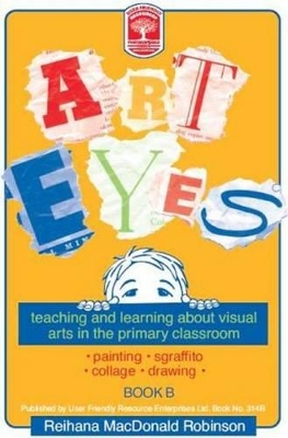 Art Eyes: Teaching and Learning About Visual Arts in the Primary Classroom