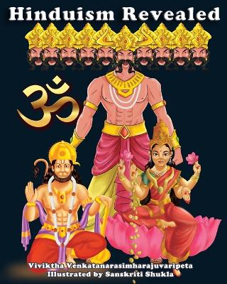 Hinduism Revealed: Hindu Gods, Goddesses, Demons, Sacred Symbols, Festivals, Scriptures, Chakras & more