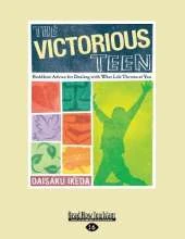 The Victorious Teen: Buddhist Advice for Dealing With What Life Throws at You