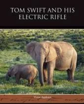 Tom Swift and His Electric Rifle