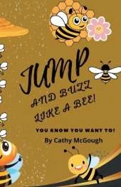 Jump and Buzz Like a Bee! Book 23 Jump Series