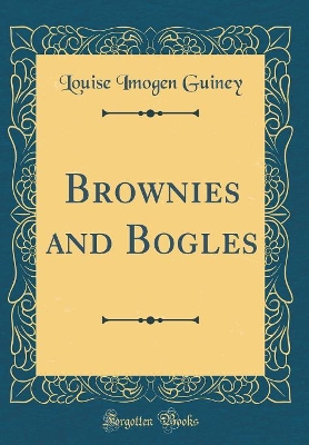 Brownies and Bogles (Classic Reprint)