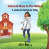 Summer Goes To Pre School: A Lesson on Sharing and Caring
