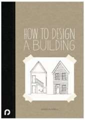 How to Design a Building