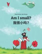 Am I small? 我很小吗？: English-Shanghainese/Hu/Wu Chinese: Children's Picture Book (Bilingual Edition)