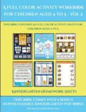 Kindergarten Homework Sheets (A full color activity workbook for children aged 4 to 5 - Vol 2): This book contains 30 full color activity sheets for children aged 4 to 5