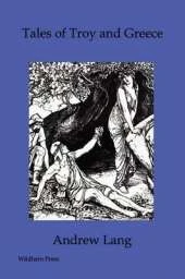 Tales of Troy and Greece (Illustrated Edition)
