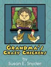Grandma's Crazy Chickens