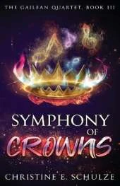 Symphony of Crowns: The Gailean Quartet, Book 3