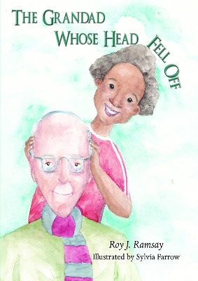 The Grandad Whose Head Fell Off