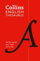 Collins English Paperback Thesaurus: All the Words You Need, Every Day