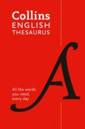 Collins English Paperback Thesaurus: All the Words You Need, Every Day