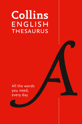 Collins English Paperback Thesaurus: All the Words You Need, Every Day