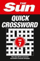 The Sun Quick Crossword Book 7: 200 Fun Crosswords from Britain's Favourite Newspaper