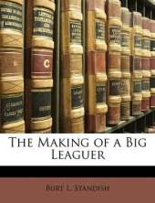 The Making of a Big Leaguer