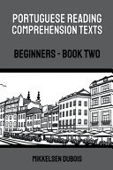Portuguese Reading Comprehension Texts: Beginners - Book Two