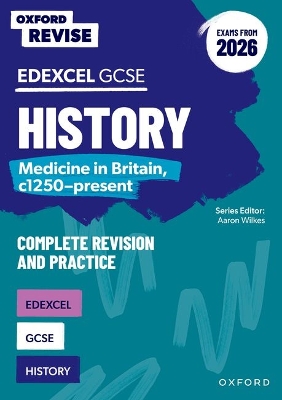 Oxford Revise: Edexcel GCSE History: Medicine in Britain, c1250-present Complete Revision and Practice (Exams from 2026): For the 2026 Exams