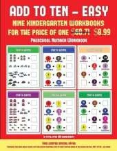 Preschool Number Workbook (Add to Ten - Easy): 30 Full Color Preschool/Kindergarten Addition Worksheets That Can Assist with Understanding of Math