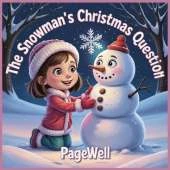 The Snowman's Christmas Question - Kids Story Book: A Heartwarming Winter Tale About Friendship, Wonder, and the True Meaning of Christmas