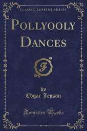 Pollyooly Dances (Classic Reprint)